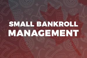 Small Bankroll Management
