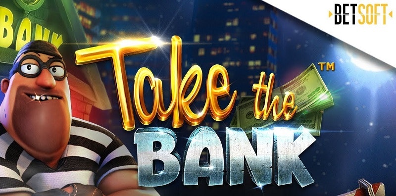 Take the Bank Slot from Betsoft